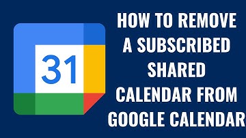 How to Remove a Subscribed Shared Calendar from Google Calendar