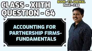 Partnership Fundamentals | Q 68| TS Grewal 2024| Class - 12 | [Accounts]