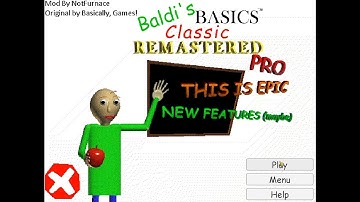 Baldi Basics Classic Remastered Pro (baldi