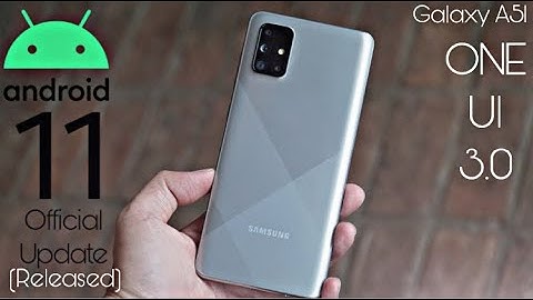 Samsung Galaxy A51 Android 11 ONE UI 3.0 Official Update (RELEASED)