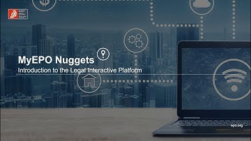 MyEPO Nuggets - Introduction to the Legal Interactive Platform