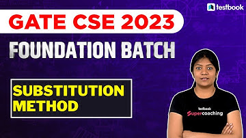 GATE CSE 2023 Preparation | Substitution Method for GATE by Shefali Singla Ma