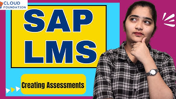 SAP LMS Creating Assessments | Creating Assessments in SAP LMS | SAP LMS Tutorial | CloudFoundation