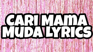 Download Lagu Cari Mama Muda Lyrics - Tiktok Song MP3