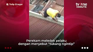 Terciduk Intip Wanita yang Tengah Mandi, Pria Ini Malah Lempari Perekam Dengan Batu | tvOne Minute