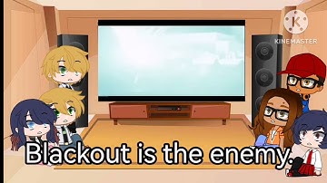 MLB/Miraculous Ladybug react to Transformers 2007 Blackout attack military base