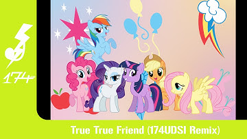 True True Friend (174UDSI Remix)