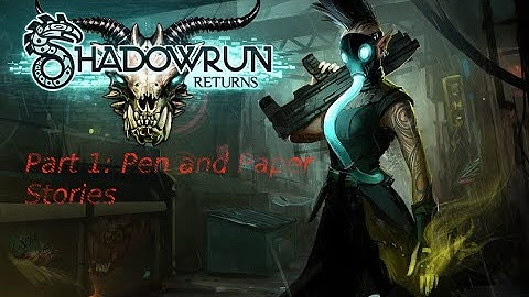 Shadow Run and stories Part 1: Table top games and fun