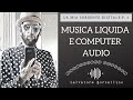 musica liquida e computer audio