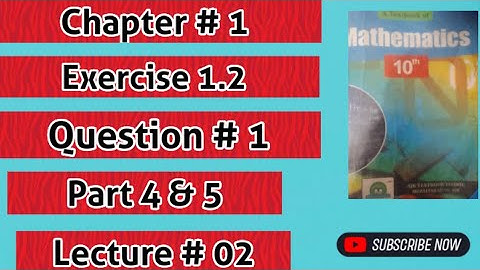 Mathematics Class 10 AJK Board Chapter # 1 Exercise 1.2 Question # 1 Part 4 & 5 Lecture # 02