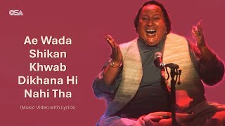 Ae Wada Shikan Khwab Dikhana Hi Nahi Tha (Lyric Video) | Ustad Nusrat Fateh Ali Khan | Ghazal