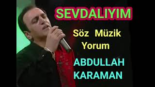 SEVDALIYIM - ABDULLAH KARAMAN