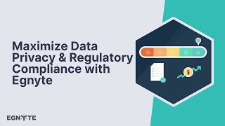 Maximize Data Privacy & Regulatory Compliance with Egnyte