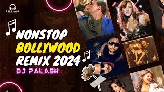 Nonstop Bollywood Remix 2024 | | Nonstop Party Mashup 2024 | Bollywood Dj Remix- DJ PALASH