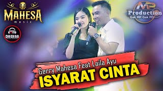 DUET GERLAY GERRY MAHESA LAILA AYU| ISYARAT CINTA - MAHESA| DHEHAN