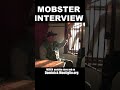 Mobster interview #shorts #shortvideo