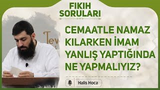 Cemaatle namaz kılarken imam yanlış yaptığında ne yapmalıyız? Halis Bayancuk Hoca