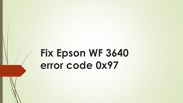 Epson WF 3640 error code 0x97