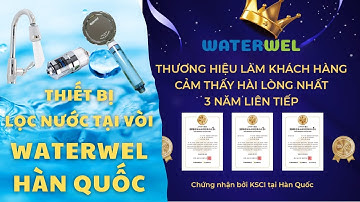 Thiết bị lọc nước tại vòi Waterwel Hàn Quốc | Bảo vệ gia đình bạn một cách TOÀN DIỆN