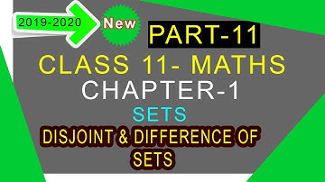 Class 11 Maths SETS Chapter 1 Part 11 : Disjoint SETS and Difference of SETS