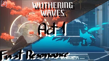 Wuthering Waves // Chapter 1 Act 1: First Resonance // [2] playthrough