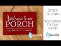 Chalk Couture Welcome to Our Porch Sign