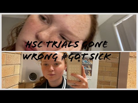 HSC Trials gone wrong #Got sick