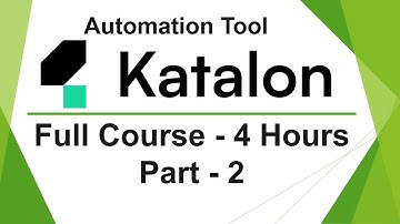 Katalon Studio Automation Full Course - Part 2 | Learn Katalon Studio in 4 Hours |