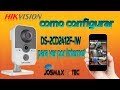 configurar camara ip de hikvision  DS-2CD2420F-IW