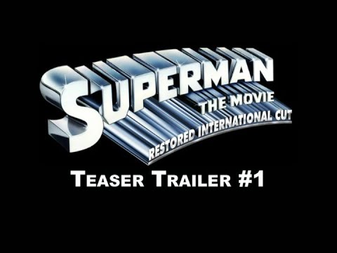 SUPERMAN THE MOVIE RESTORED INTERNATIONAL CUT TRAILER 1