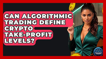 Can Algorithmic Trading Define Crypto Take-profit Levels? - Crypto Trading Strategists