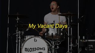 Blossoms - My Vacant Days {Lyrics + Sub. Español}