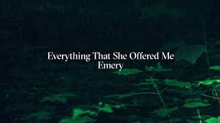 Miniatura de vídeo de "Emery - Everything That She Offered Me (Official Audio)"