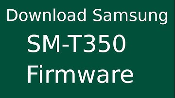 How To Download Samsung Galaxy TAB A 8.0 SM-T350 Stock Firmware (Flash File) For Update Device