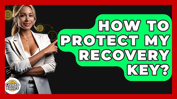 How To Protect My Recovery Key? - CryptoBasics360.com