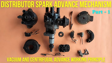 DISTRIBUTOR OF IGNITION SYSTEM EXPLAINED | SPARK ADVANCE MECHANISM PART-1
