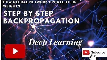 How neural network update their weights | A step by step Backpropagation