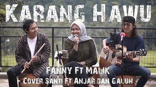 Karang Hawu - @FANNYSABILAOFFICIAL Ft Malik Ibrahim (Versi Akustik) cover Santi Ft Anjar \u0026 Galuh