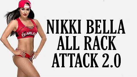 Nikki Bella all rack attack 2.0