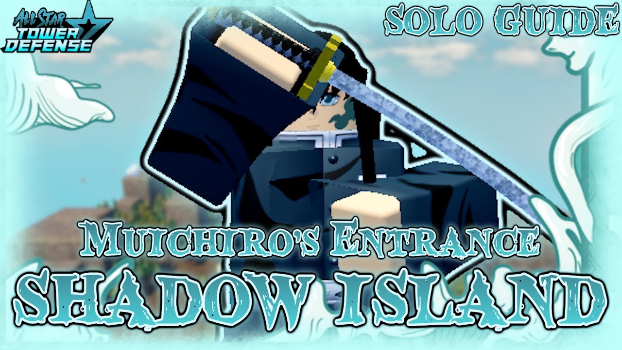 [ DEMON SLAYER RAID ] Shadow Island Solo Guide | All Star Tower Defense