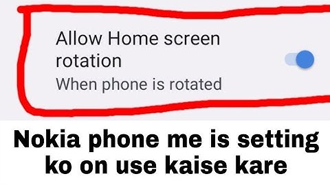Nokia phone allow home screen rotation settings। nokia phone me allow home screen rotation on use