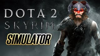 Dota 2 SKYRIM SIMULATOR