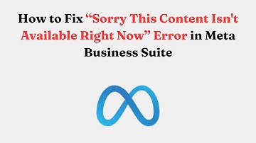 How to Fix “Sorry This Content Isn
