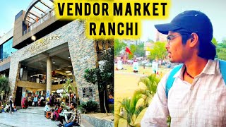 Ajj Humlog Ranchi Ka Vendor Market Me Ayehue Hay #dailylifestylevlogs#ranchi#viral#ranchinews