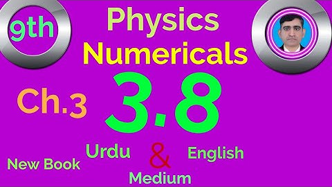 class 9 new book physics numerical 3.8