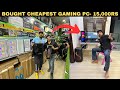 I BOUGHT This cheapest Gaming Pc😱- 15,000rs / Cheapest gaming market of INDIA