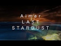 LAST STARDUST/Aimer 歌ってみた