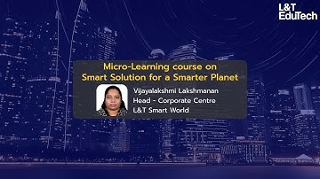 Smart Solutions for a Smarter Planet| Micro-Learning Course | L&T EduTech