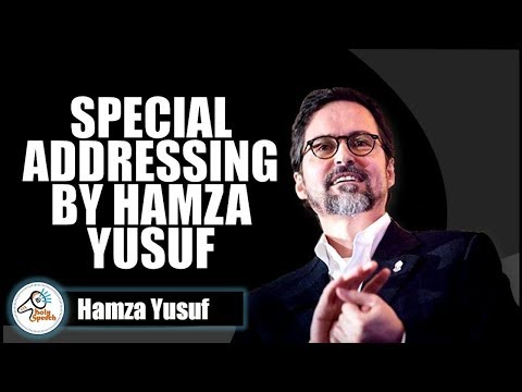 👀 SPECIAL ADDRESSING BY HAMZA YUSUF 👀 - 2018