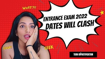 CUET, XAVIERS, SET, JHC CEE, MINCET, NPAT 2022 ENTRANCE EXAMS DATES WILL CLASH?